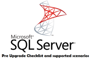 SQL Server 2016 Pre Upgrade Checklist and Unsupported Scenarios