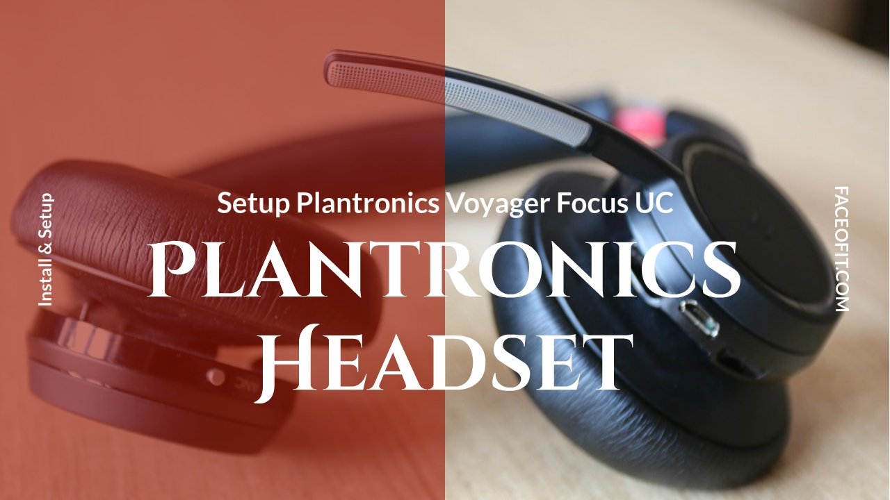 Setup Configure and Troubleshoot Plantronics Voyager Focus UC