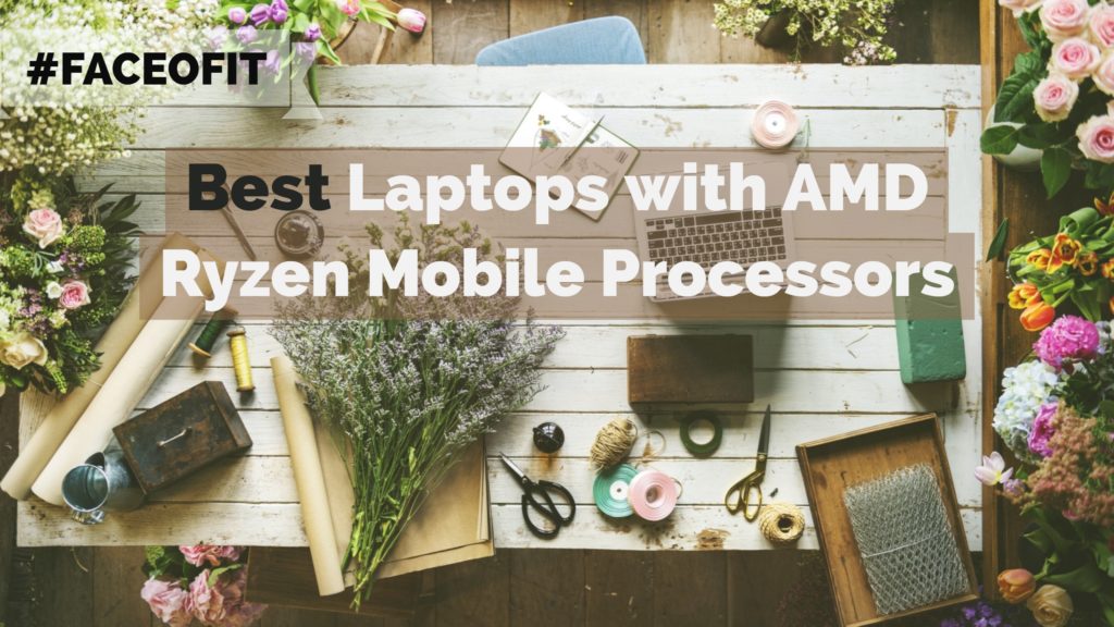 Best Laptops with AMD Ryzen Mobile Processors
