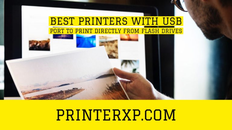 Best Printers with USB Port: Directly Print From Flash Drives and SD Cards