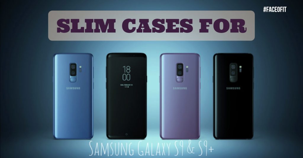 Best Slim Cases for Samsung Galaxy S9 and S9+