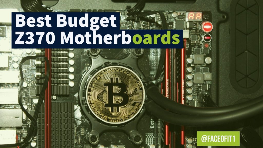 Best Budget Z370 Motherboards