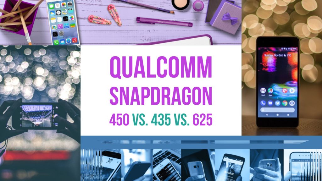 Qualcomm Snapdragon 450 Vs. 435 Vs. 625