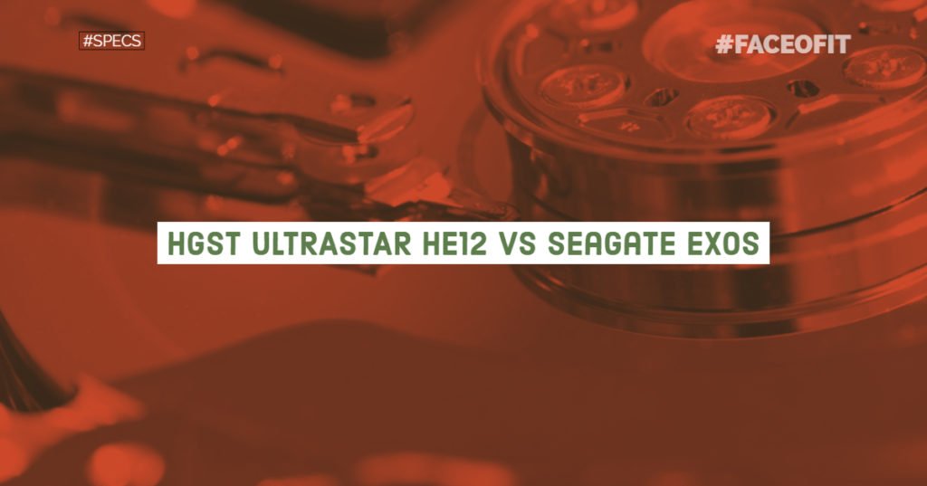 HGST ULTRASTAR HE12 vs Seagate Exos