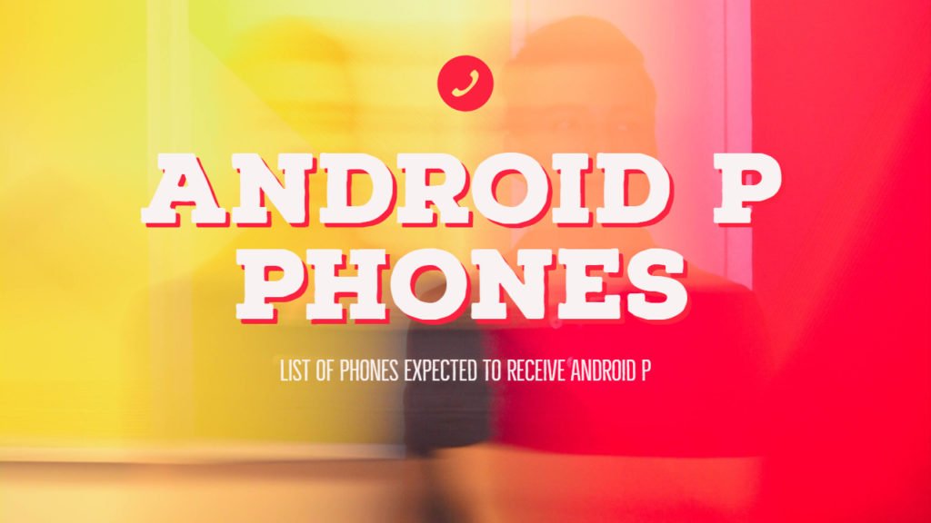 Android P Phones