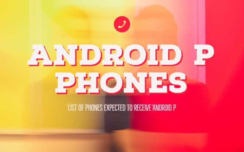 Android P Phones 800x500