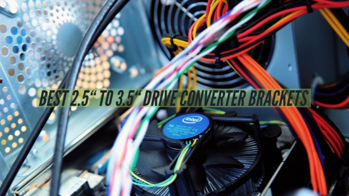 Best 2.5“ to 3.5“ Drive Converter Brackets