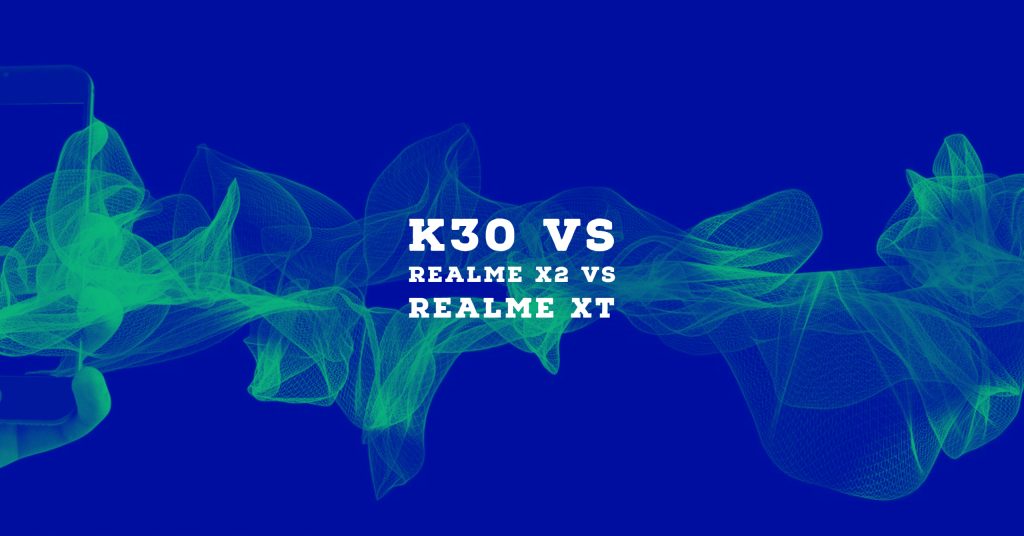 K30 vs Realme X2 vs Realme XT