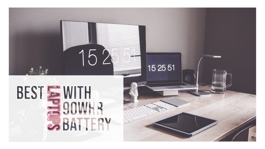 Best Laptops with 90Whr Battery