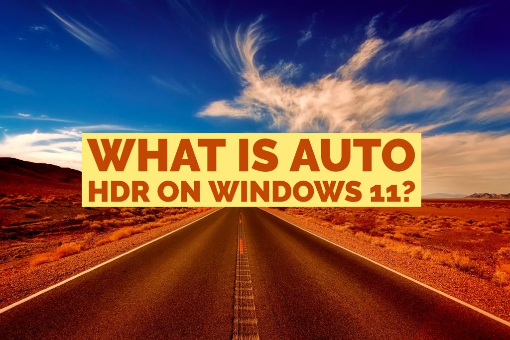 What is Auto HDR on Windows 11