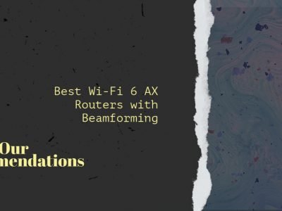 Best Wi-Fi 6 AX Routers with Beamforming