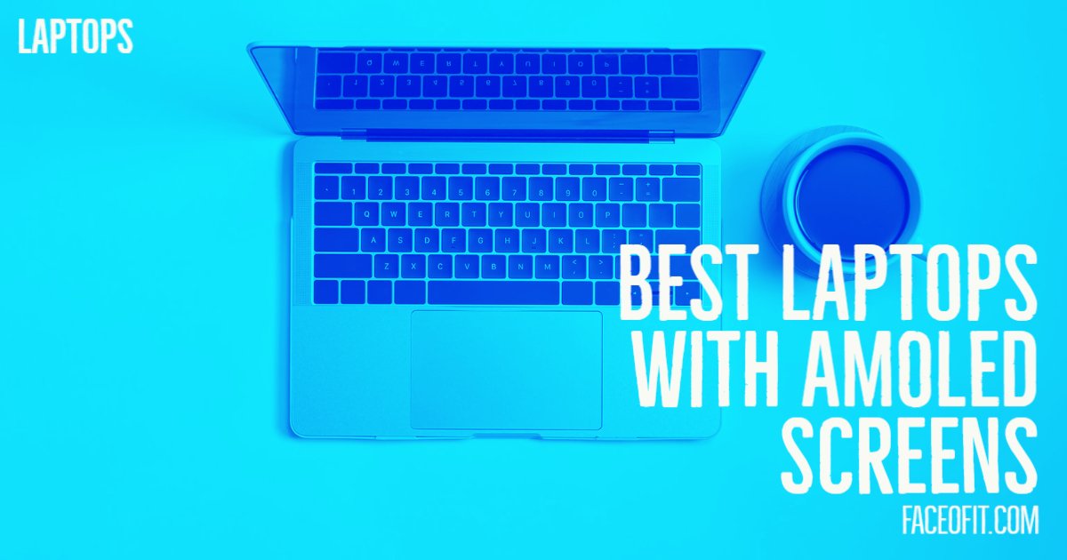 List of the Best Laptops with AMOLED Screens Budget Options