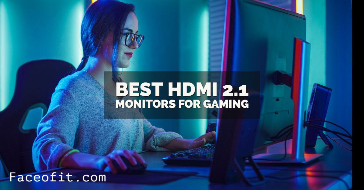 List of the Best HDMI 2.1 Monitors for Gaming in 2022 Budget Options