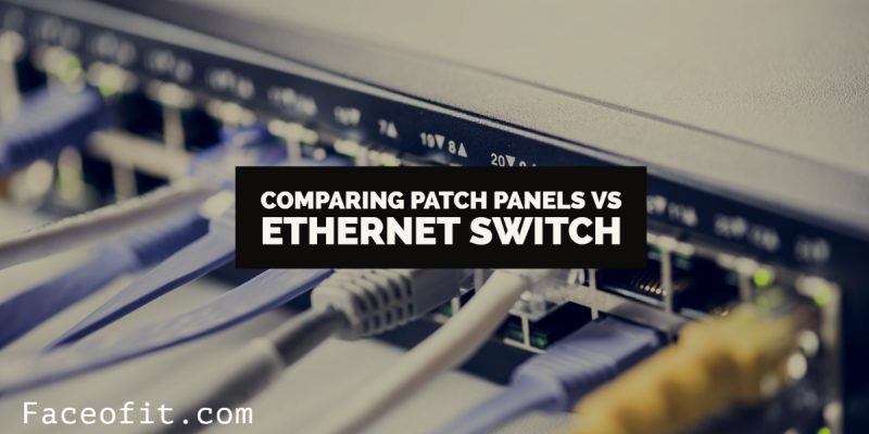 Comparing Patch Panels vs Ethernet Switch