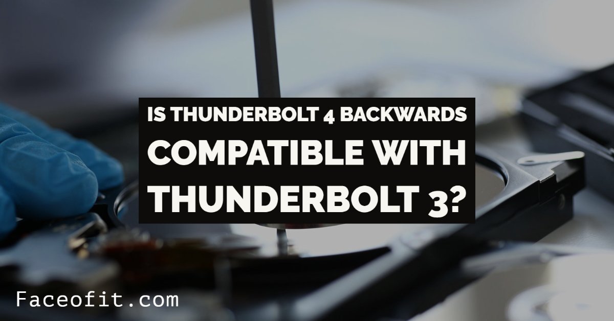 Is Thunderbolt 4 Backwards Compatible with Thunderbolt 3?
