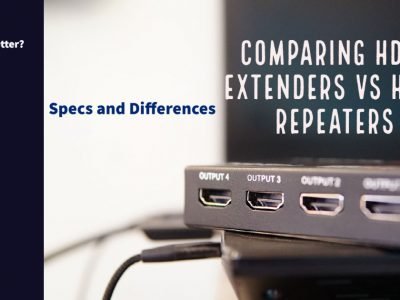 Comparing HDMI Extenders vs HDMI Repeaters