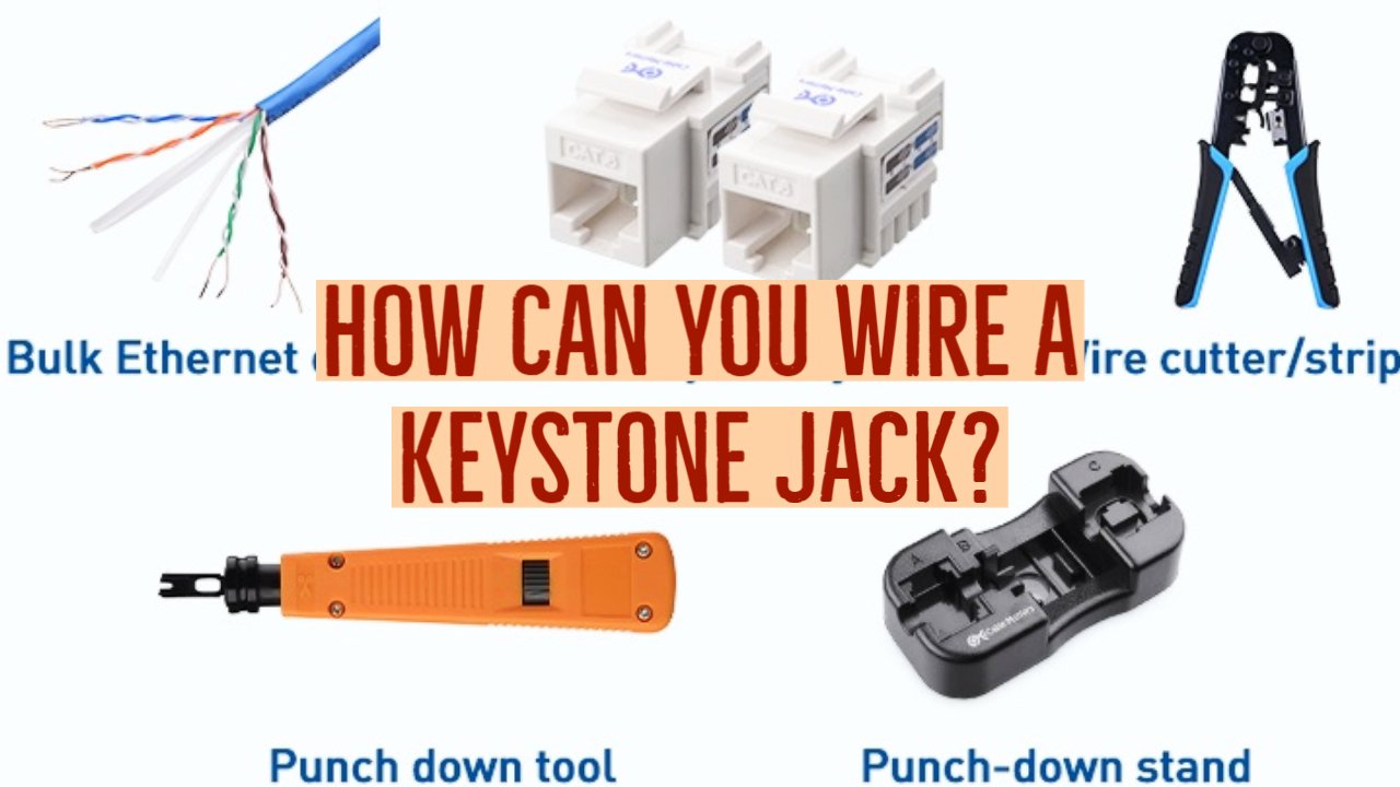 How Can You Wire a Keystone Jack? (CAT 6e, 5e CAT 7)