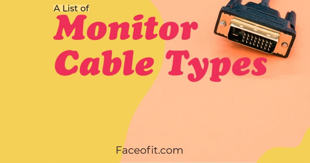 List of Monitor Cable Types – HDMI vs DisplayPort vs DVI VGA USB-C Thunderbolt