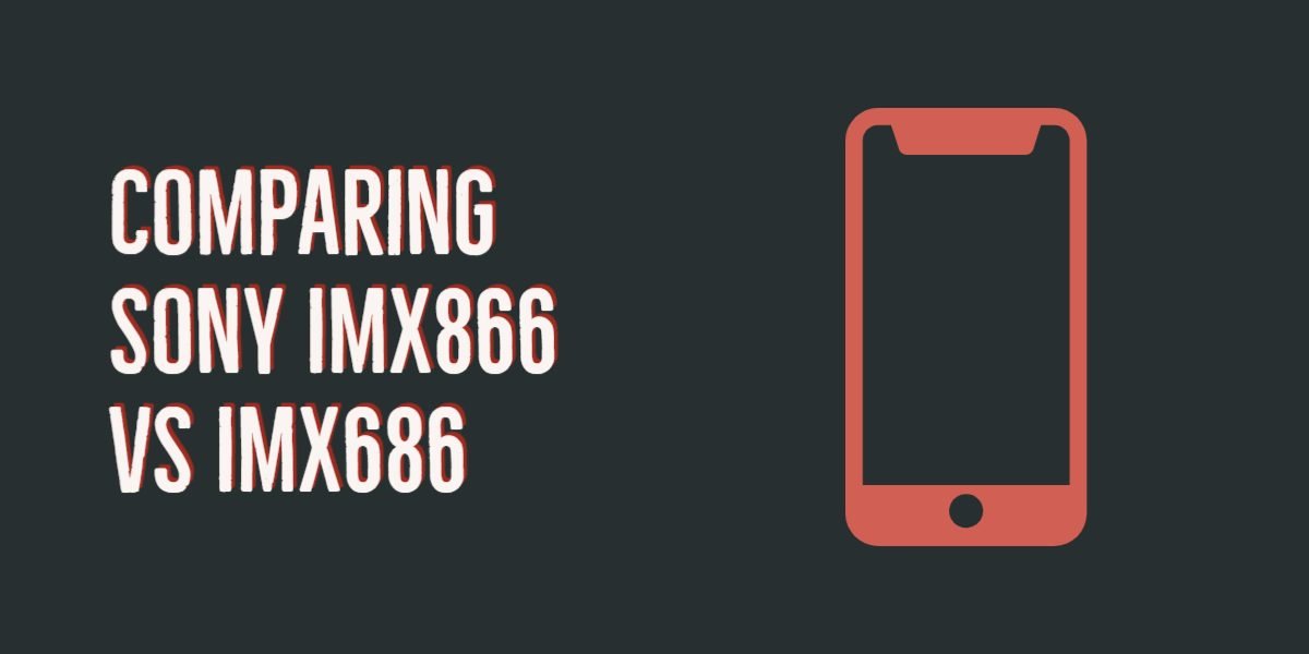 Comparing Sony IMX866 vs IMX686 Specifications