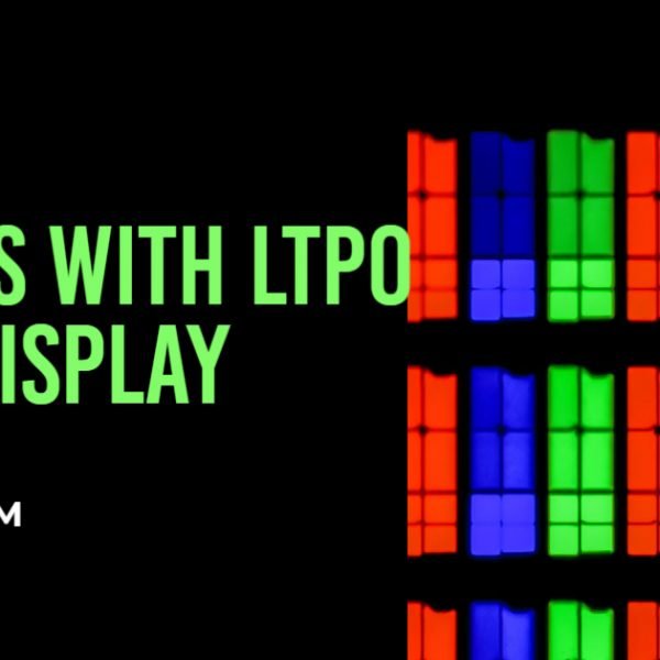 Phones with LTPO OLED Display