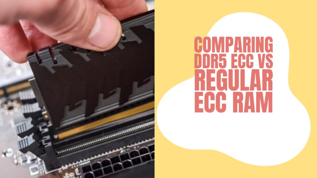 Comparing DDR5 ECC vs Regular ECC RAM-1