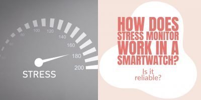 How Does Stress Monitor Work in A Smartwatch?