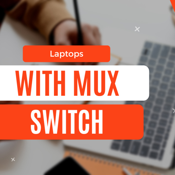 List of Laptops with MUX Switch