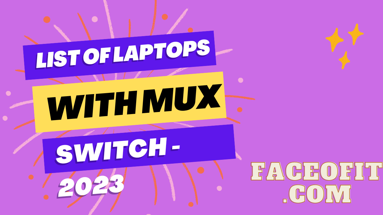 List of Laptops with MUX Switch in India to buy 2023