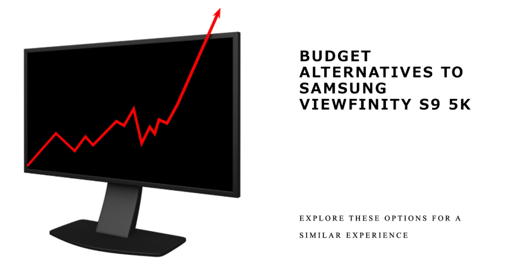 Samsung Viewfinity S9 5K Alternatives - List with Budget Options