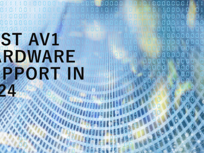 List of the Best AV1 Hardware Support in 2024 - Encode & Decode