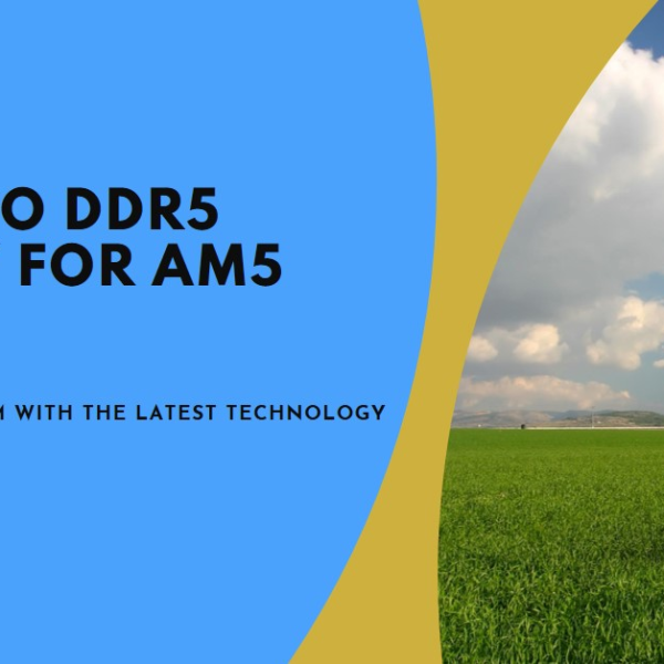 Supported List of AMD EXPO DDR5 Memory for AM5 CPU