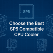 Choose the Best SP5 compatible CPU Cooler