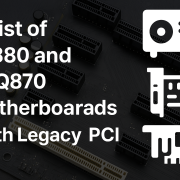 List of W880 and Q870 Motherboards with Legacy PCI Slots