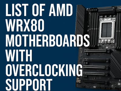 List of AMD WRX80 Motherboards with Overclocking Support