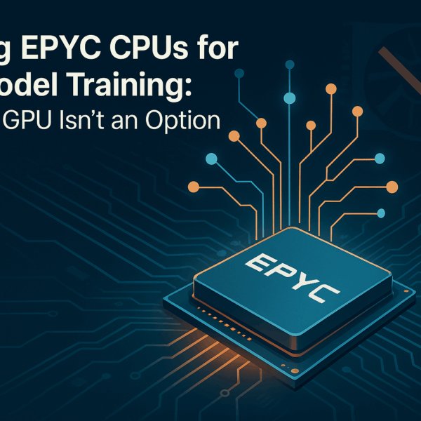 Using EPYC CPUs for AI Model Training When GPU Isn't an Option