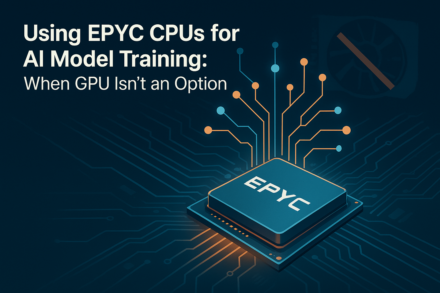 Using EPYC CPUs for AI Model Training When GPU Isn't an Option